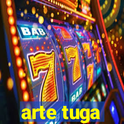 arte tuga